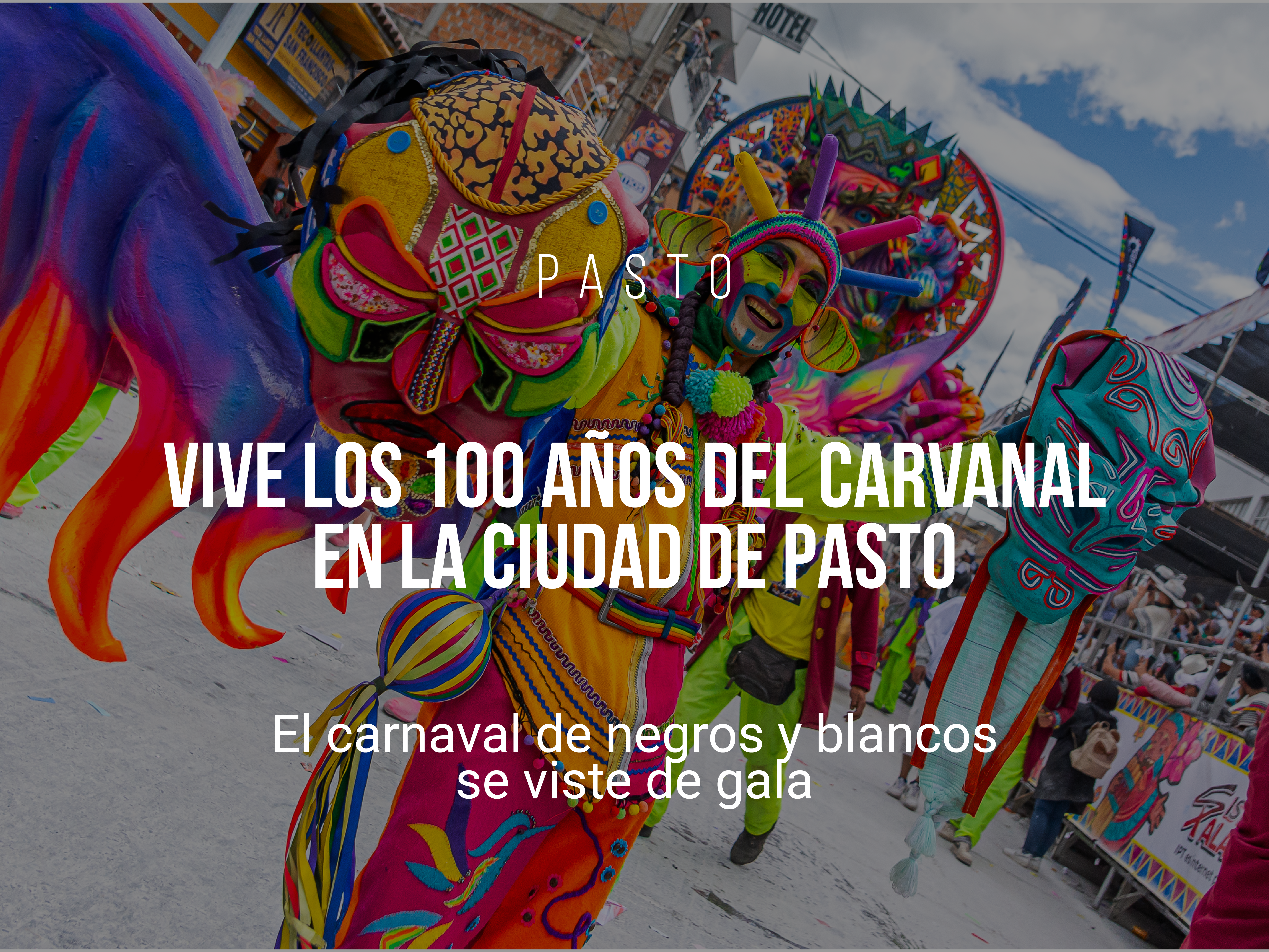 Vive los 100 años del Carnaval en la ciudad de Pasto